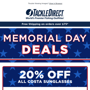 📢 Memorial Day Sale ❗20% Off All Costa Sunglasses, 30% Off Select Yozuri Lures & More❗