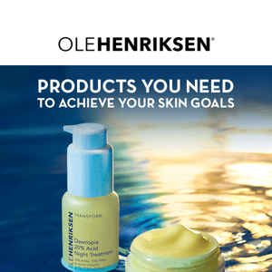 The ideal products for YOUR skin concerns