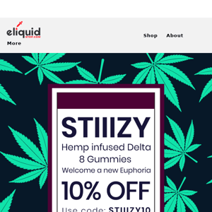 Experience STIIIZZY Delta 8 Gummies – 10% Off!