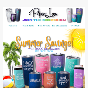 Beach. Lake. Pool. WE got you! BOGO Tumblers!