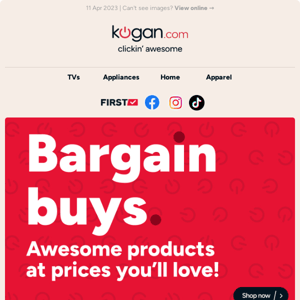 Kogan.com's Bargain Buys! Score an awesome product at a price you'll love!