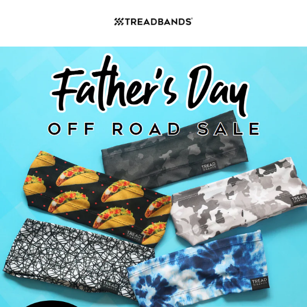 LAST CALL! $12 Off Road TreadBands For Fathers Day!