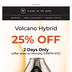 🚨FLASH SALE🚨 25% OFF Volcano Hybrid