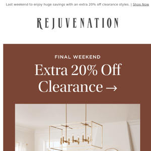 Final Weekend to save an extra 20% off clearance!