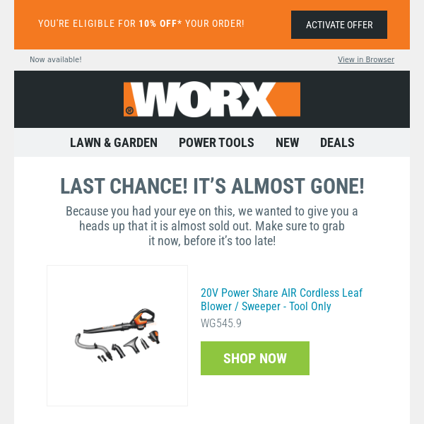 It s almost gone Get it before it s gone and save 10 Worx