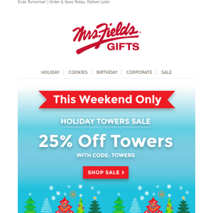 Weekend Sale Event: 25% Off Holiday Towers!