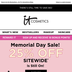 Keep Saving 25% Off SITEWIDE During Our Memorial Day Sale!