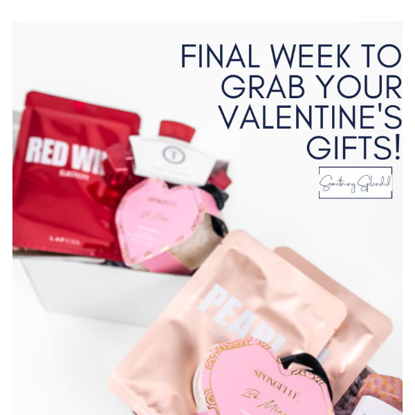 Final Week To Get Your Valentine's Day Gifts!