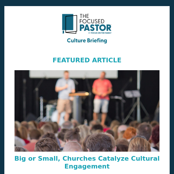 Big or Small, Churches Catalyze Cultural Engagement