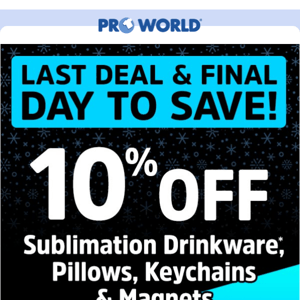 Last Day to Save & New Deal Added: 10% Off Select Sublimation Blanks