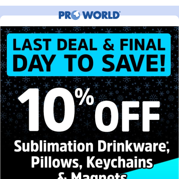 Last Day to Save & New Deal Added: 10% Off Select Sublimation Blanks