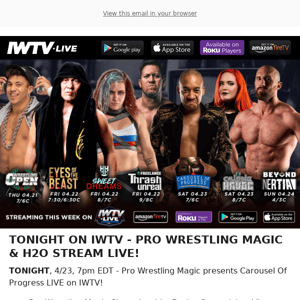 TODAY on IWTV - Pro Wrestling Magic & H2O!