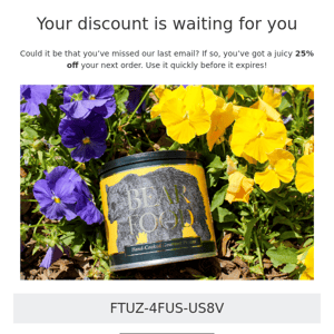 There’s 25% off discount waiting for you