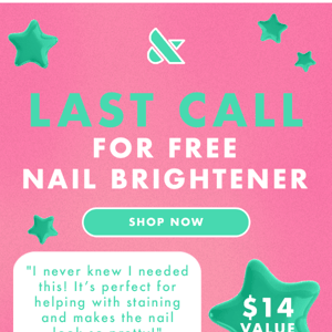 Last Chance: Free Nail Brightener