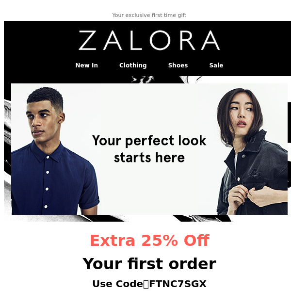 ZALORA.com, is it your first time? Enjoy Extra 25% Off!