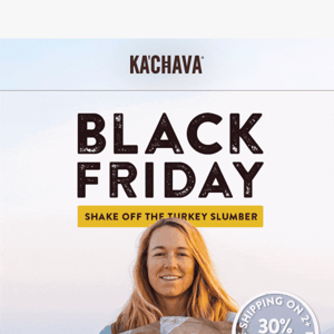 Save 30% on Ka’Chava: exclusive Black Friday deal.