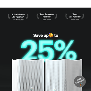 ⏰ Save up to 25% and stock up on clean air →