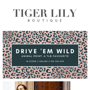 Drive 'Em Wild, Tiger Lily Boutique 🐾