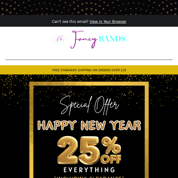 🎉 A NEW YEAR'S Treat: 25% Off Everything FANCY!