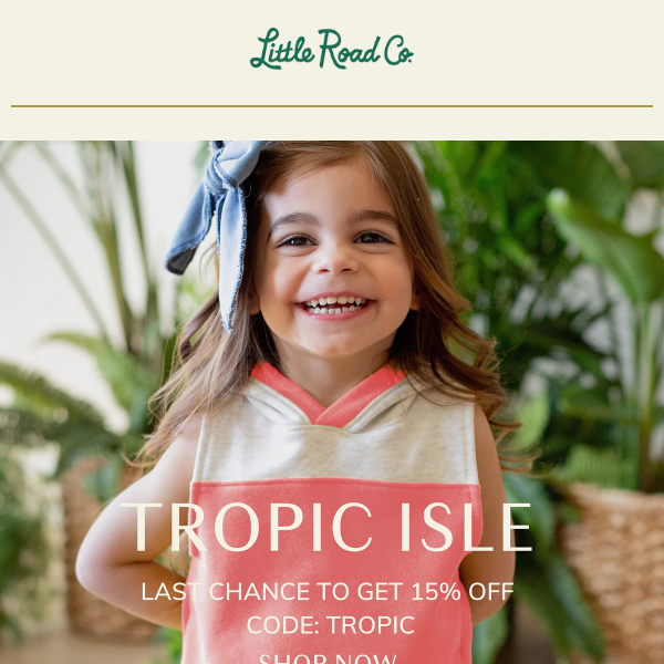 Only a few hours left to save 15% on Tropic Isle!