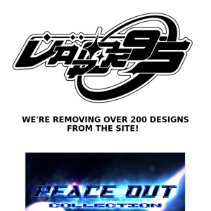 Peace Out! ✌️Removing Over 200 Designs!