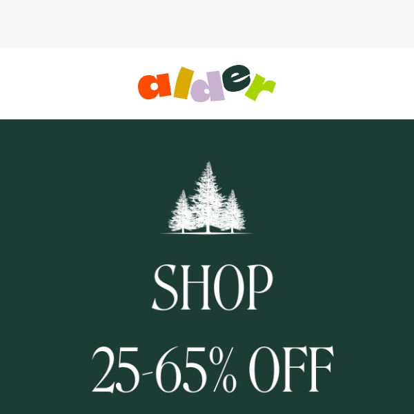 Shop up to 65% OFF 🌲