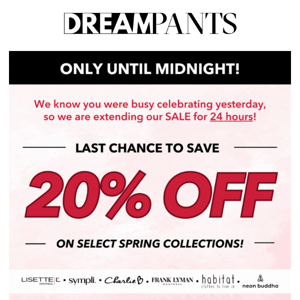 LAST CHANCE. 20% OFF on Select Spring 2023! 📣