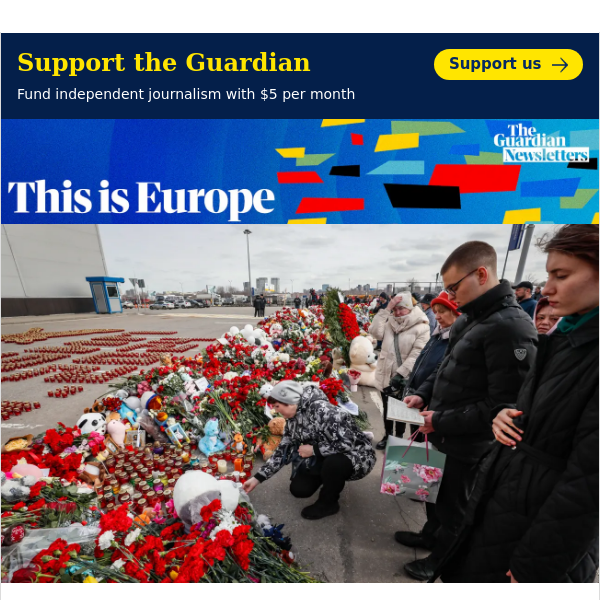 Moscow attack alarms Europe | The Guardian