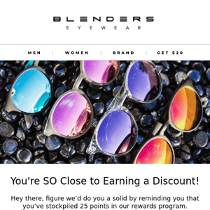 You're SO Close To Earning a Discount!