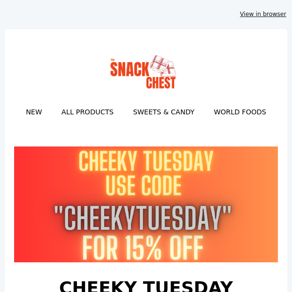 🔥 15% OFF CHEEKY TUESDAY