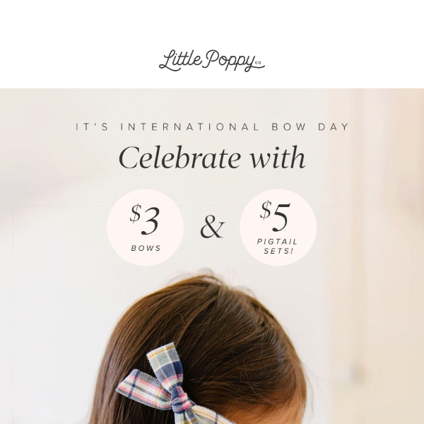 Celebrate International Bow Day with $3 bows and $5 pigtail sets!