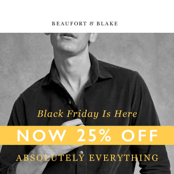 25% Off Everything: Black Friday Is Here