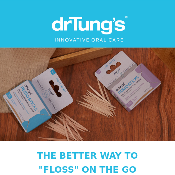DrTung's:  The Better Way To "Floss" On The Go