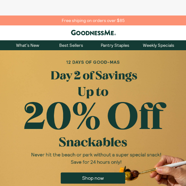 Day 2 of Good-mas, up to 20% off snacks!