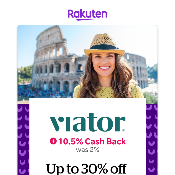 Viator: 10.5% Cash Back on travel experiences across thousands of destinations!