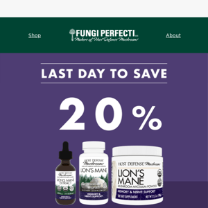 Last day to save on Lion’s Mane!