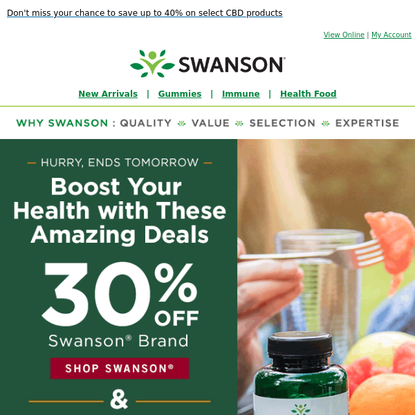 30% off Swanson® & 15% off everything else ends tomorrow