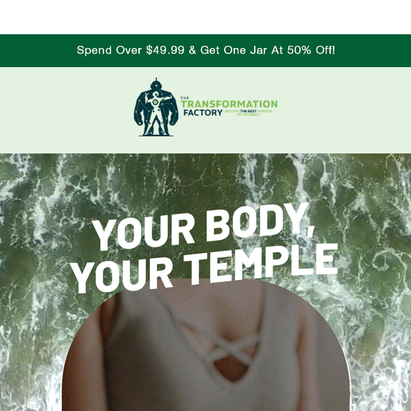 Your Body, Your Temple!