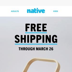 Free shipping on all orders through March 26