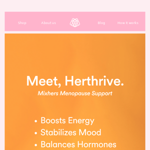 Meet Herthrive, our new menopause support product!