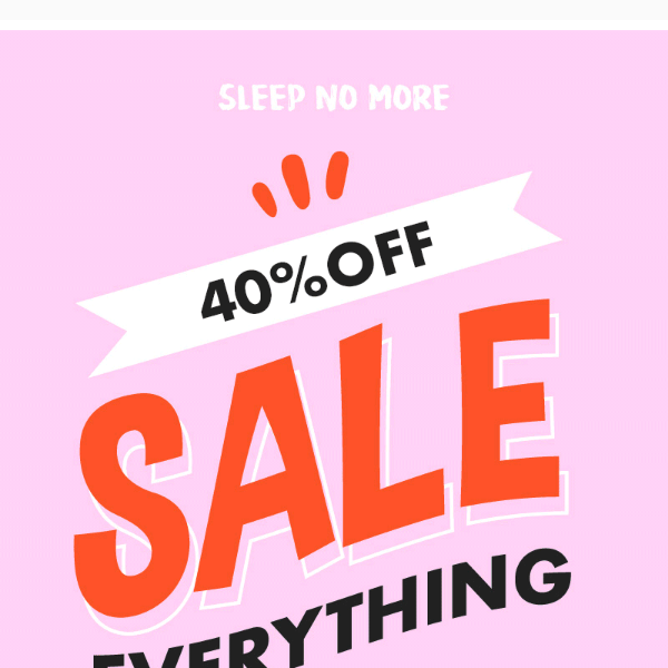 HAPPENING NOW ★ 40% OFF EVERYTHING!!