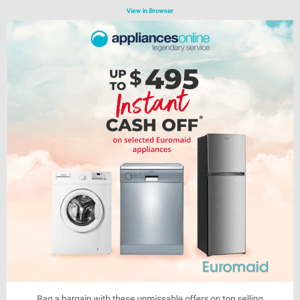 🤩 Up to $495 Instant Cash Off* on selected Euromaid appliances