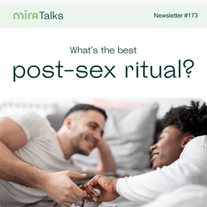Mira Talks 💚 👀 What to do after sex?