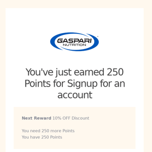 You've just earned 250 Points for Signup for an account
