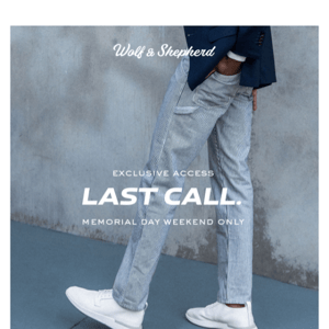 Exclusive Access—Last Call