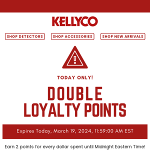 🚨 Double Loyalty Points Until Midnight! 🚨