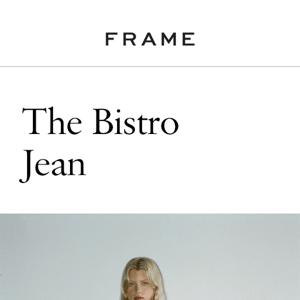 Introducing The Bistro Jean: Effortless, Parisienne-Inspired Denim