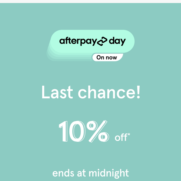 Last chance for Afterpay Day!