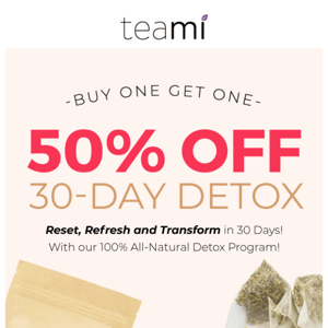 Get 50% OFF 30-Day Detox Pack! 😍