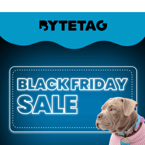 Shop ByteTags Black Friday Sale - LIVE NOW 🐶